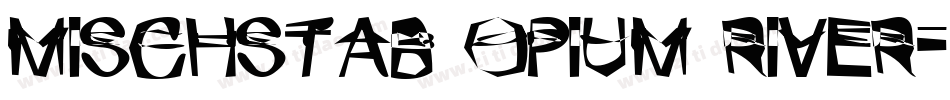 Mischstab Opium River字体转换